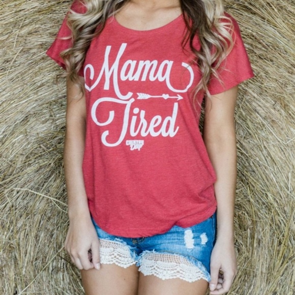 mama tired shirt